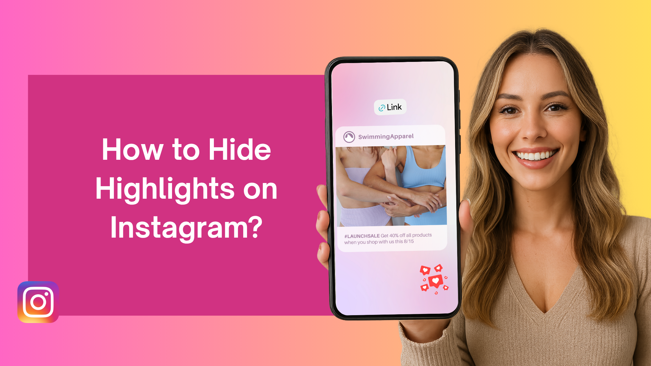 Smiling woman holding a smartphone showing an Instagram story highlight with text overlay reading ‘How to Hide Highlights on Instagram?’ on a pink and yellow gradient background.