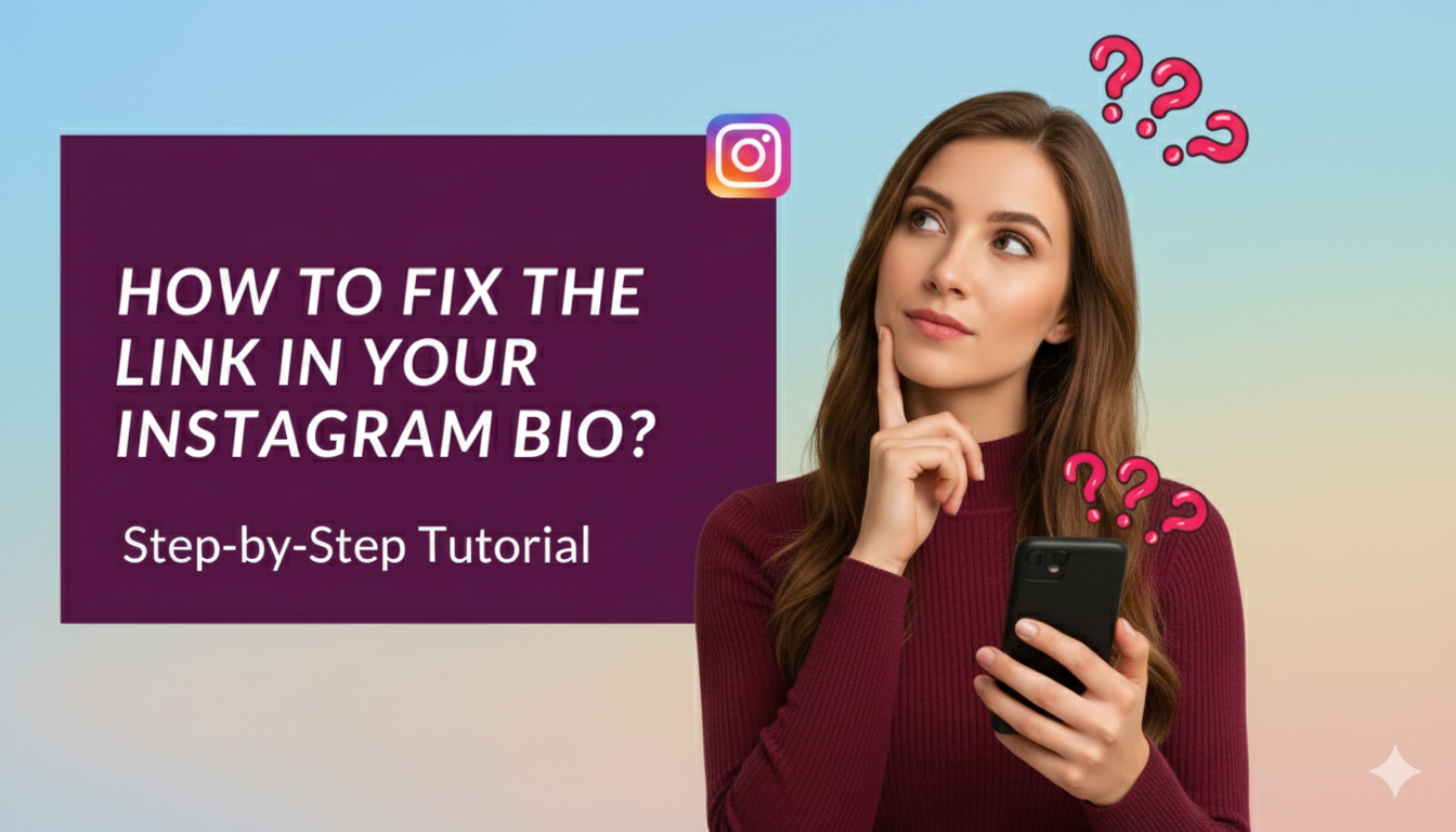 Confused young woman holding smartphone looking thoughtful with question marks, next to Instagram logo and text: 'How to Fix the Link in Your Instagram Bio? Step-by-Step Tutorial' on purple background.