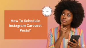 How to schedule Instagram carousel posts explained, featuring a woman holding a smartphone and a clock icon.