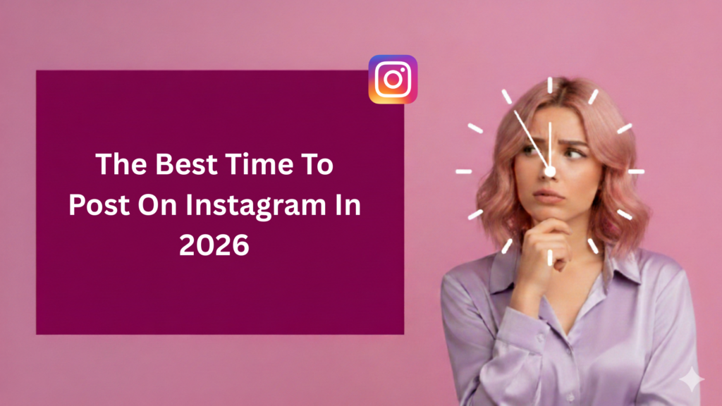 The best time to post on Instagram in 2026, illustrated with a woman thinking and a clock graphic representing posting schedules.