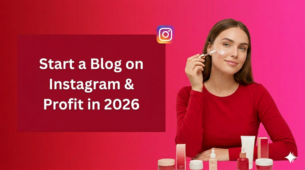 A beauty blogger with long brown hair and a red long-sleeved shirt is applying a skincare product to her cheek using a glass dropper. She is smiling gently at the camera. In front of her is a collection of red and white skincare bottles and jars. To the left, a large dark red text box reads "Start a Blog on Instagram & Profit in 2026." An Instagram logo is placed at the top center, all set against a vibrant pink and red gradient background.