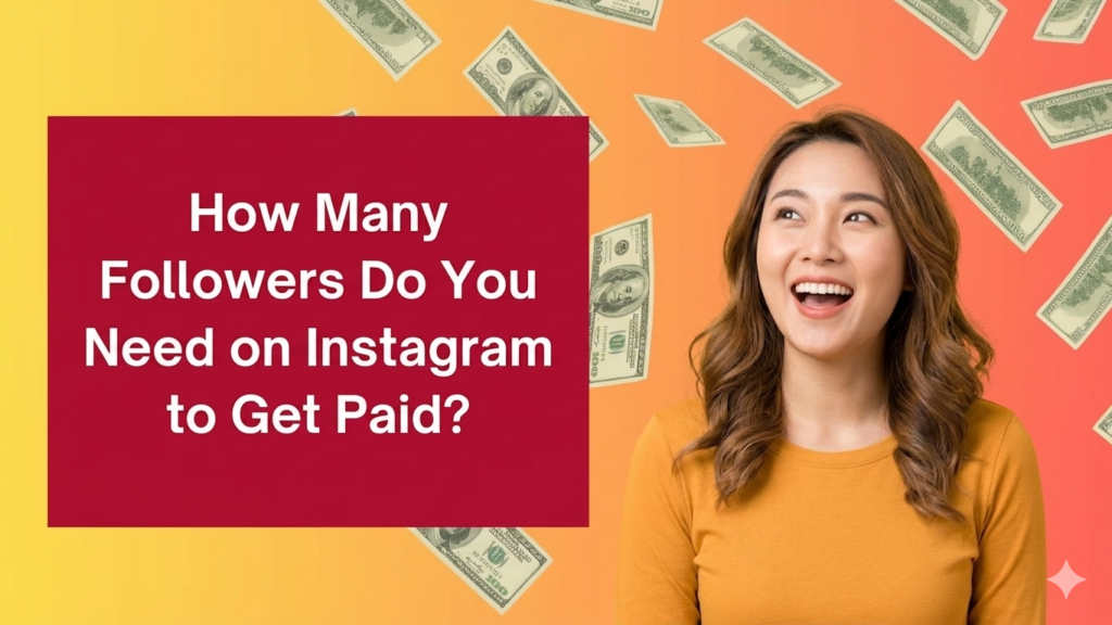 A smiling Korean woman in a mustard-yellow shirt looks upward with excitement against an orange and yellow gradient background. Animated dollar bills rain down around her. On the left, a large red-maroon rectangular block contains the white text: "How Many Followers Do You Need on Instagram to Get Paid?"