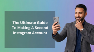 A smiling man with a beard and a blazer takes a selfie while looking down at his smartphone. He is against a green to purple gradient background with white text to his left which says "The Ultimate Guide To Making A Second Instagram Account."