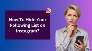 A horizontal banner for a blog or social media post. On the left side, there is a large dark purple rectangular text box featuring the white text: "How To Hide Your Following List on Instagram?" On the right side, a Caucasian woman with short blonde hair, wearing a grey button-down shirt, looks thoughtfully at the viewer with her hand on her chin, holding a smartphone. A small Instagram icon is positioned above the text box. The background is a vibrant blue and purple gradient.