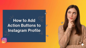 An eye-catching marketing banner for a blog post, set against a vibrant, smooth gradient background blending from red to orange and yellow. On the left side of the banner, a shortened, solid dark blue rectangular panel features the title How to Add Action Buttons to Instagram Profile in clean, white sans-serif text, accompanied by subtle line-drawn gear and arrow icons. A small Instagram logo sits neatly at the bottom-left corner of this panel. To the right of the panel, a young woman with long, dark brown hair and wearing a cozy brown knit sweater looks thoughtfully upward and to the left, with her left hand resting gently under her chin in a classic thinking gesture. The composition is balanced, with clean lighting and ample breathing room between the text block and the subject.