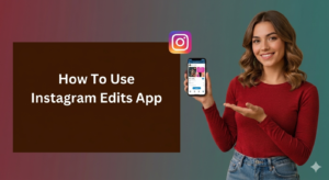 A high-resolution marketing banner featuring a smiling woman in a red long-sleeved shirt and blue jeans, standing against a dark red and teal gradient background. She is holding a smartphone in her right hand displaying a social media interface and gesturing toward it with her left hand. To the left, a large dark brown rectangular box contains the white text "How To Use Instagram Edits App" in a clean sans-serif font. A colorful Instagram logo icon floats above the phone.