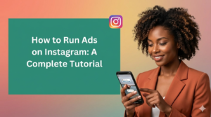 An African American woman with curly hair looks down smiling at her smartphone while interacting with the screen. To her left is a large green rectangular block containing white text that reads, How to Run Ads on Instagram: A Complete Tutorial. The Instagram logo icon sits just above the text block, and the entire image is set against a soft, gradient background blending warm orange, pink, and green tones.