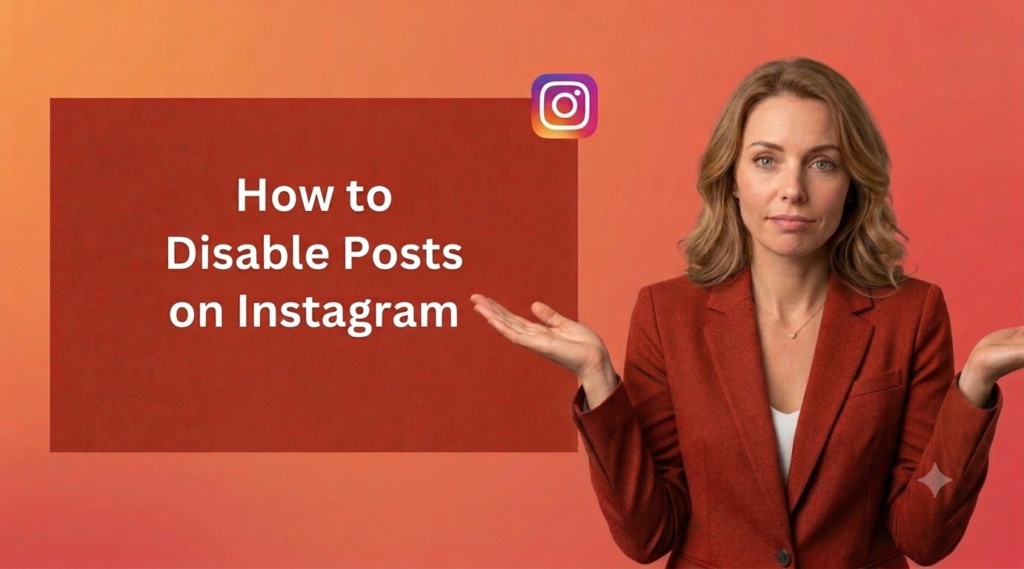 An orange and red gradient banner featuring a Caucasian woman with blonde hair, shrugging her shoulders while wearing a rust-red blazer over a white top. On the left side, a large dark red rectangular block displays the text, How to Disable Posts on Instagram, in a clean white title case font. A small Instagram app icon floats near the top center above the text block.