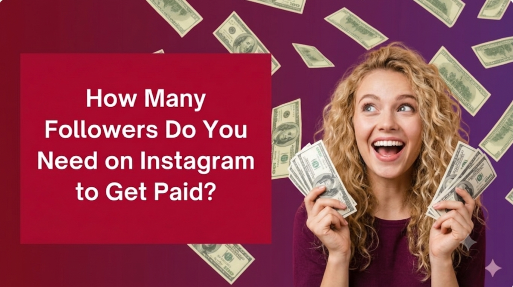 An Instagram graphic with a deep maroon text box on the left containing the white text, "How Many Followers Do You Need on Instagram to Get Paid?". On the right, an excited, smiling young woman with curly blonde hair holds fans of U.S. dollar bills in both hands. The background is a gradient shifting from dark maroon to deep purple, with hundred-dollar bills floating and falling through the air.