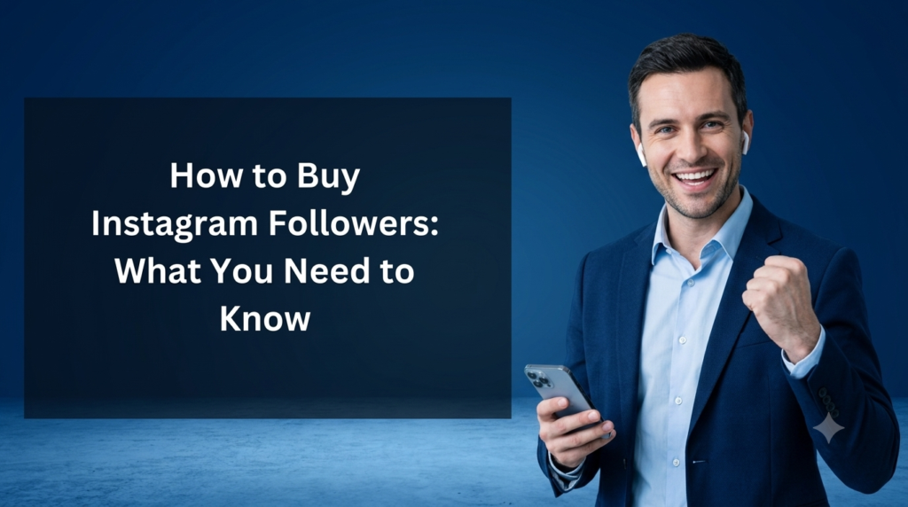 A promotional banner for an article titled 'How to Buy Instagram Followers: What You Need to Know.' The banner features a cheerful man in a navy blue suit and a light blue dress shirt, holding a smartphone and raising his fist in a gesture of success and excitement. The title text is displayed in large, white, bold font on a dark background. The entire banner is set against a dark blue background with a subtle light reflection.