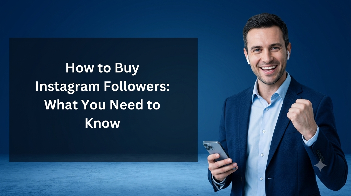A promotional banner for an article titled 'How to Buy Instagram Followers: What You Need to Know.' The banner features a cheerful man in a navy blue suit and a light blue dress shirt, holding a smartphone and raising his fist in a gesture of success and excitement. The title text is displayed in large, white, bold font on a dark background. The entire banner is set against a dark blue background with a subtle light reflection.