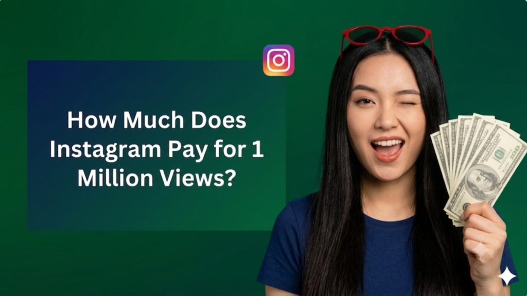 A promotional banner with a rich dark green background and dark blue accents. On the left side, a dark blue-to-green gradient box features white bold text reading, "How Much Does Instagram Pay for 1 Million Views?" with an Instagram icon floating above its top-right corner. On the right, a smiling East Asian woman with long, straight black hair and red sunglasses resting on top of her head winks at the camera while holding a fanned-out stack of US dollar bills in her hand. She is wearing a dark blue t-shirt matching the updated color theme.