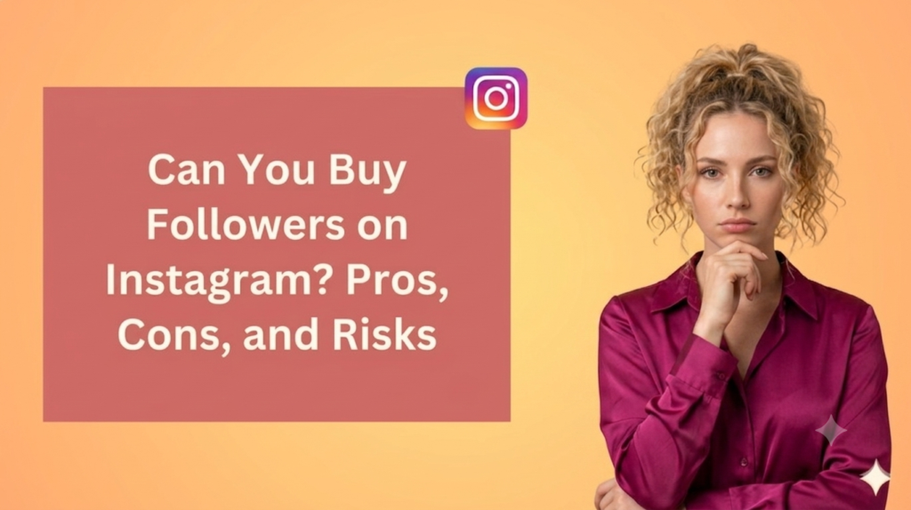 A vibrant banner with a warm yellow-to-orange background featuring a Caucasian woman with curly blonde hair in a ponytail, thoughtful expression, posing with her hand on her chin. On the left, a rose-pink text box reads 'Can You Buy Followers on Instagram? Pros, Cons, and Risks' next to a colorful Instagram logo.